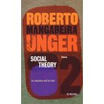 Social Theory: Its Situation and Its Task (Politics, Volume 2) by Roberto Mangabeira Unger(2004-11-17)