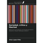 Sociedad, crítica y libertad: Reflexiones iluminadas por las filosofías de Friedrich Nietzsche y Theodor Wiesengrund Adorno
