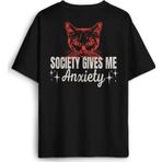 Society Gives Me Anxiety Sosyal Anksiyete Kedi Cat Baskılı Oversize T-shirt Siyah Unisex Tişört