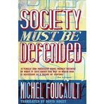 Society Must be Defended : Lectures at the College De France, 1975-1976 - Michel Foucault