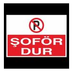 Şoför Dur! Yazısı Uyarı Levhası 40x60cm