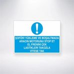 Şoför Yükleme ve Boşaltmada Aracın Motorunu Stop Et El Frenini Çek Lastikleri Tokozla Vitese Tak Sti