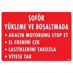 Şoför Yükleme Ve Boşaltmada Uyarı Levhası 25x35 Kod1553