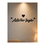 softclass ''Aile Her Şeydir'' duvar yazısı Duvar dekor ürünü salon ev ofis mutfak süsü duvar yazısı