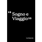 SOGNO E VIAGGIO | NOTEBOOK | IDEEINCHIOSTRATE: Quaderno per appunti| Scuola e ufficio | Taccuino|Diario