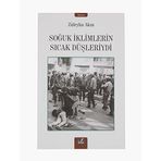 Soğuk İklimlerin Sıcak Düşleriydi - Züleyha Akın