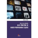 Soğuk Savaş Döneminde Algı Yönetimi ve Haber - Propaganda İlişkisi - Dilhan Apak