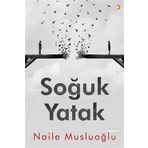 Soğuk Yatak / Naile Musluoğlu