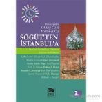 SÖĞÜT'TEN İSTANBUL'A OSMANLI DEVLETI'NIN KURULUŞU ÜZERİNE TARTIŞMALAR - KOLEKTIF