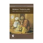 SOKAK YAZICILARI OSMANLILARDA ARZUHALLER VE ARZUHALCILER - GÜLDEN SARIYILDIZ