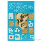 SOKAKLARDAN BIR KIZ - ORHAN KEMAL