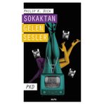 Sokaktan Gelen Sesler - Philip K. Dick