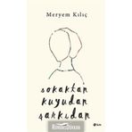 Sokaktan Kuyudan Şarkıdan - Meryem Kılıç