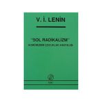 SOL RADIKALIZM KOMÜNİZMİN ÇOCUKLUK HASTALIĞI - VLADIMIR İLYİÇ LENIN