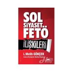 Sol Siyaset FETÖ İlişkileri - İ. Melih Gökçek