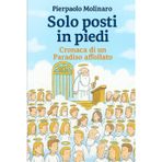 Solo posti in piedi: Cronaca di un Paradiso affollato