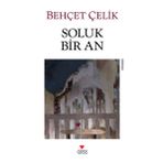 SOLUK BIR AN - BEHÇET ÇELİK