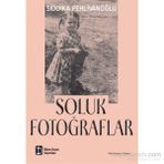 Soluk Fotoğraflar - Sıddıka Pehlivanoğlu