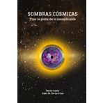 SOMBRAS COSMICAS: Tras la Pista de lo Inexplicable