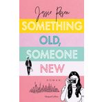 Something Old, Someone New: Roman | Brillanter Roman für alle, die nach ihrem Happy End suchen | Für Fans von Ali Hazelwood und Sarah Adams