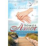 Somos Amor: Manual de motivaci?3n para una vida feliz en pareja by Nicole Leonides Ferran (2011-11-15)