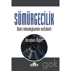 Sömürgecilik-Batı İdeolojisinin Sef - İbrahim Ülger