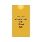 Sömürüsüz Bir Dünya İçin / Halit Katkat
