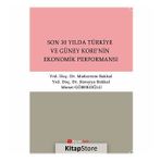 SON 30 YILDA TÜRKİYE VE GÜNEY KORE'NIN EKONOMIK PERFORMANSI - SÜREYYA BAKKAL;MUHARREM BAKKAL;MURAT GÖBEKOĞLU