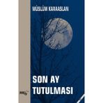 Son Ay Tutulması - Müslüm Karaaslan