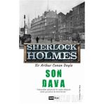 Son Dava - Sherlock Holmes - Sir Arthur Conan Doyle