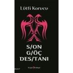SON GÖÇ DESTANI - LÜTFİ KORUCU