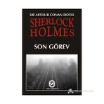 SON GÖREV - ARTHUR CONAN DOYLE