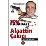 Son Kabadayı Alaattin Çakıcı - Hasan Yılmaz