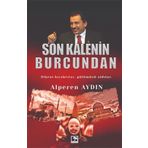Son Kalenin Burcundan: Dikeni Bıraktılar, Gülümüzü Aldılar