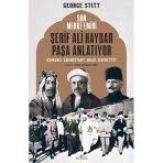 Son Mekke Emiri Şerif Ali Haydar Paşa Anlatıyor - George Stitt