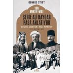 Son Mekke Emiri Şerif Ali Haydar Paşa Anlatıyor Osmanlı Arabistan'I Nasıl... - George Stitt