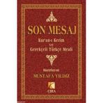 SON MESAJ KUR'AN-I KERIM VE GEREKÇELİ TÜRKÇE MEALI (HAFIZ BOY) - MUSTAFA YILDIZ