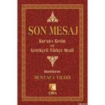 SON MESAJ KUR'AN-I KERIM VE GEREKÇELİ TÜRKÇE MEALI (METINSIZ CEP BOY) - MUSTAFA YILDIZ