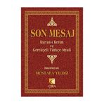 Son Mesaj - Kur’an-ı Kerim ve Gerekçeli Türkçe Meali - Mustafa Ayyıldız