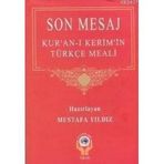 SON MESAJ: KUR´AN-I KERIM´IN TÜRKÇE MEALI - MUSTAFA YILDIZ