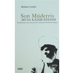 SON MÜDERRIS MUSA KAZIM EFENDI - MEHMET AZIMLI