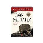 Son Muhafız - Sultan Polat - Kapı Yayınları