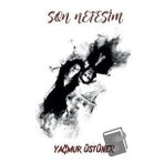 Son Nefesim - Yağmur Üstüner - Platanus Publishing