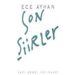 Son Şiirler - Ece Ayhan