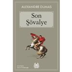 SON ŞÖVALYE - ALEXANDRE DUMAS (ISBN:9789755096766)