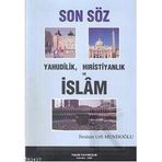 SON SÖZ YAHUDILIK, HIRİSTİYANLIK VE İSLAM - İBRAHİM URFI MUNİSOĞLU