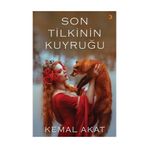 Son Tilkinin Kuyruğu / Kemal Akat