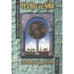 SON YÜZYILDA TEVHID VE ŞİRK - MEHMET ALAGAŞ