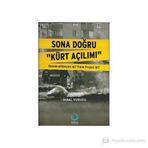 SONA DOĞRU "KÜRT AÇILIMI" DEMOKRATİKLEŞME MI? YIKIM PROJESI MI? - İKBAL VURUCU (ISBN:9786054556199)