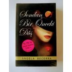 SONDAN BIR ÖNCEKİ DÜŞ - ANGELA BECERRA